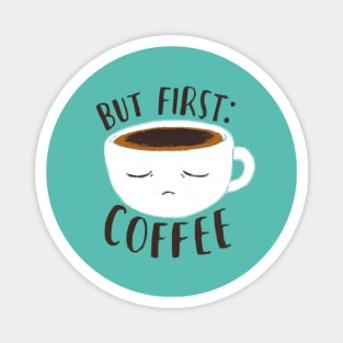 But First Coffee Magnet